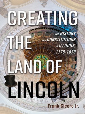 cover image of Creating the Land of Lincoln